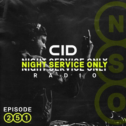 CID Presents: Night Service Only Radio - Episode 251