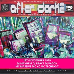 After Dark 2 18-12-1999 Dj Mayhem Dj React Dj Paddy Mc Massive Mc KC Mc Techno-T