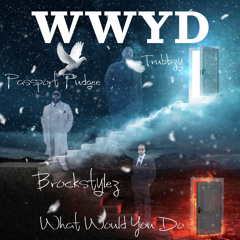 WWYD - Trubbzy X PPudgee x Brockstylez x Mr Deboniar