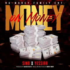 MONEY ON MONEY (SINO X YESSIRR)