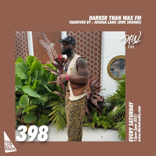 Darker Than Wax FM #398 w/ Joshua Lang • 13th January 2024