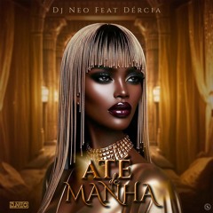 Dj Neo x Dércia - Até de manhã