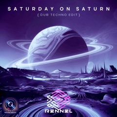 Saturday On Saturn (Dub Techno Edit)