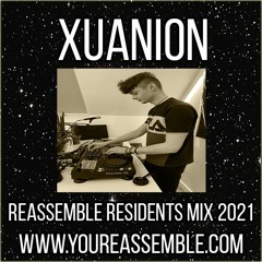 Xuanion - Reassemble Residents Mix 2021