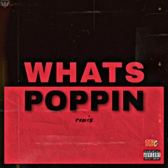 WHATS POPPIN REMIX (w/ Alexander)