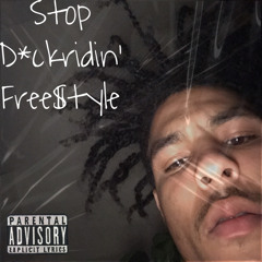 Stop D*ckridin Free$tyle (Prod. DNellz)