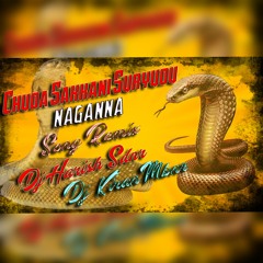 Chuda Sakkani Suryudu Naganna Song Remix By Dj Harish Sdnr & Dj Kiran Mbnr