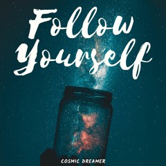 Cosmic Dreamer - Follow Yourself