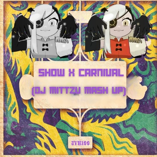 Ado X Timmy Trumpet, MATTIN & Ft X - Tof - Show X Carnival (DJ Mittzu Mash Up)