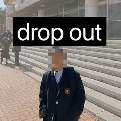 drop out (prod. Bailey Daniel)