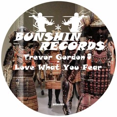 Trevor Gordon - Love What You Fear (FREE DOWNLOAD)