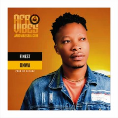 Finest - Onwa @Afrovibes9ja