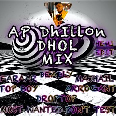 AP Dhillon Dhol MIX | HEMI Edit |