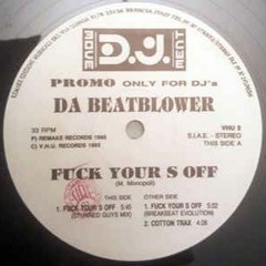 Da Beatblower - Fuck Your S Off (Stunned Guys Mix)
