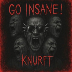 Go Insane!