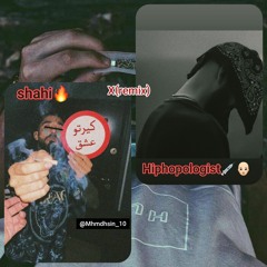 Hiphopologist ft Sajad Shahi. X(remix)