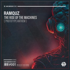 Ramquz - The Rise of the Machines (Prototype Anthem)