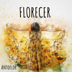 AntoFlor - Florecer