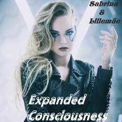 Expanded Consciousness - Sabrina & Lillemäe
