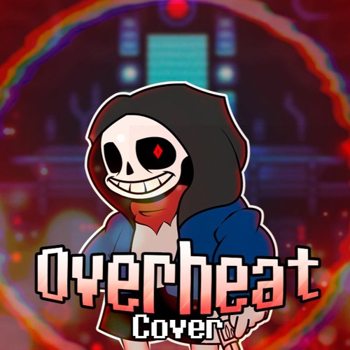 [DustTale: Last Corridor] OVERHEAT
