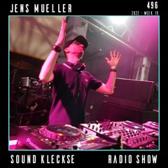 Sound Kleckse Techno Radio 0496 - Jens Mueller - 2022 week 19