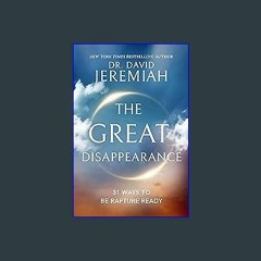 Read^^ 📖 The Great Disappearance: 31 Ways to be Rapture Ready Unlimited