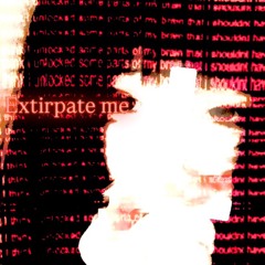 Extirpate me if i hurt you..