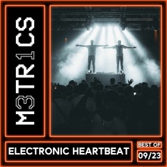 M3TR1CS - Electronic Heartbeat - Best Of September 2023 (Mashup Pack Included)