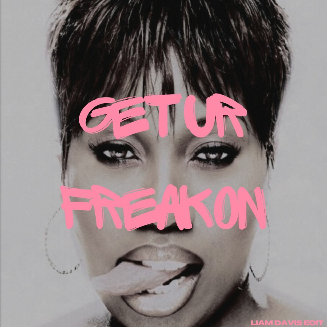 Stream Missy Elliot - Get Ur Freak On (Liam Davis Edit) *FREE