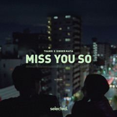 Thandi & Ginger Mafia - Miss You So