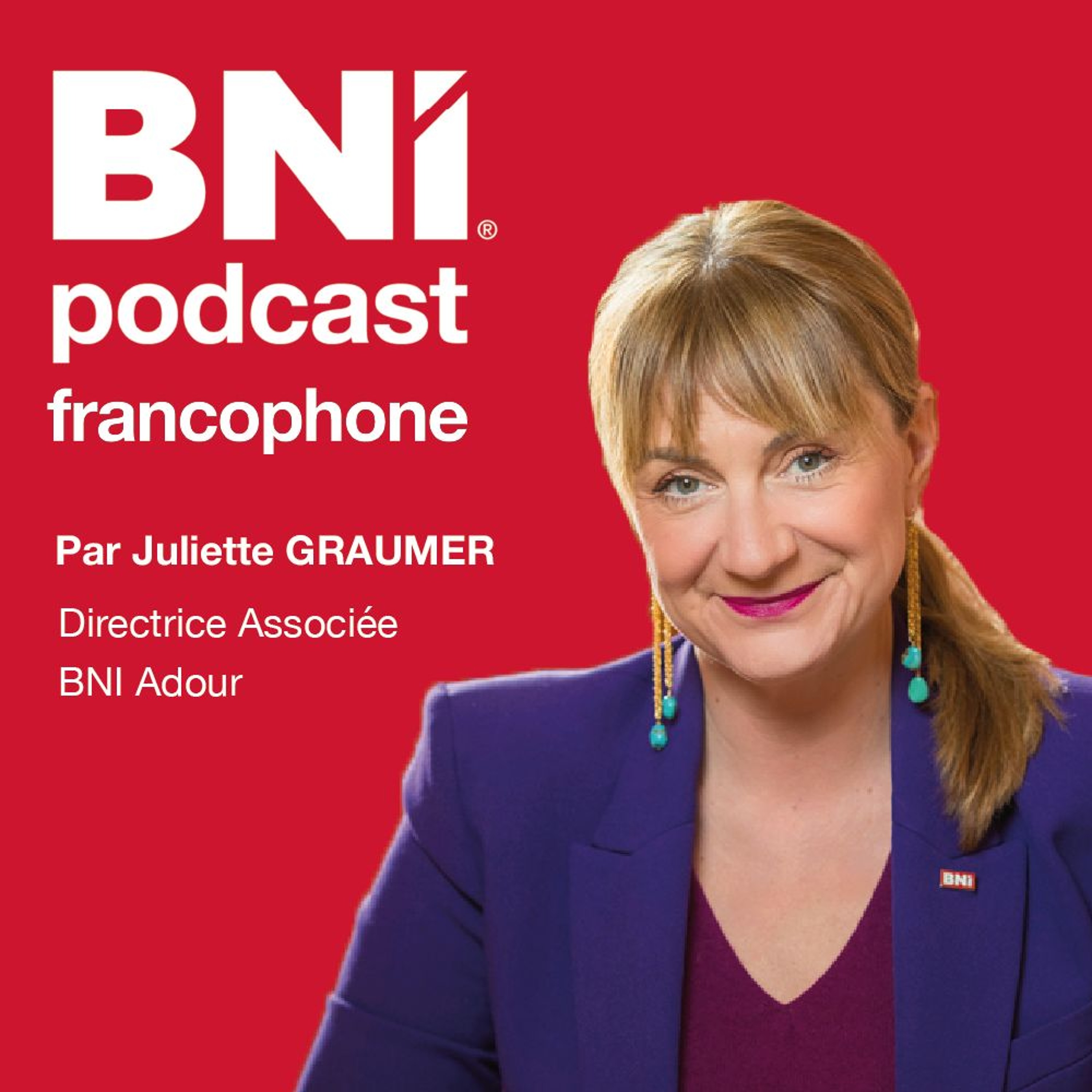 403 JULIETTE GRAUMER Pourquoi et Comment arriver au TOP à sa réunion BNI