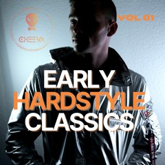 Early Hardstyle Classics Vol 01 mixed by CHEEVA (FREE DOWNLOAD)