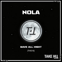 NOLA - Rave All Night (Original Mix)[THS16]