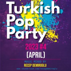 Recep DEMIROGLU - Turkish Pop Party 2023 #4 (April)
