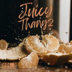 Juicy Thangz / Vol2 -