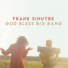 God Bless Big Bang
