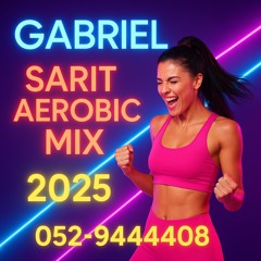 Sarit aerobic mix 2025 135 bpm by dj Gabriel