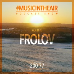 #MUSICINTHEAIR [200-77] w/ FROLOV