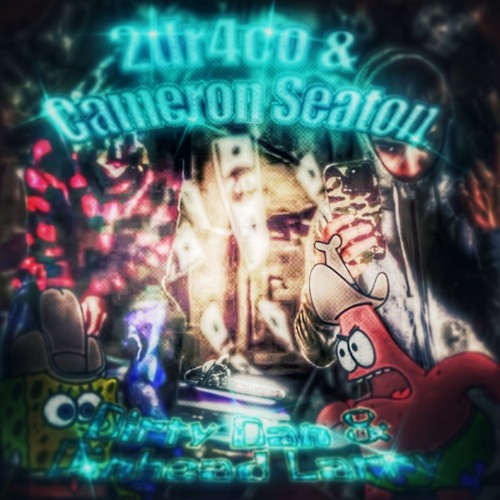 2DR4CO & CAMERON SEATON - DIRTY DAN & PINHEAD LARRY [PROD. SMOKESTAXKK]