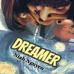 Dreamer - Niah Nguyen