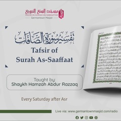Class 07 Tafsir of Surah As-Sāffāt by Shaykh Hamzah Abdur Razzaq