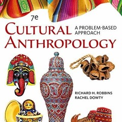 download EBOOK 🗂️ Cengage Advantage Books: Cultural Anthropology: A Problem-Based Ap