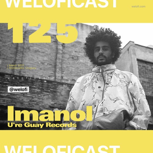 Imanol (U're Guay Records) //weloficast vol. 125