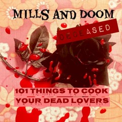 Mills & Doom (deceased) present 101 Things to Cook Your Dead Lovers