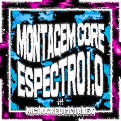 MC LOCKED & DJ ALEX - Montagem Core Espectro 1.0 (Super Slowed)