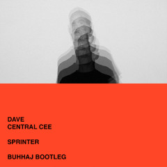 Central Cee x Dave - Sprinter (BUHHAJ Bootleg) [FREE DL]