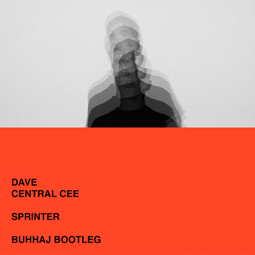 Central Cee x Dave - Sprinter (BUHHAJ Bootleg) [FREE DL]