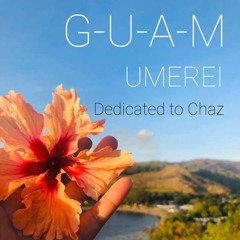 G-U-A-M - UMEREI (LIVE) Dedicated to Chaz S.