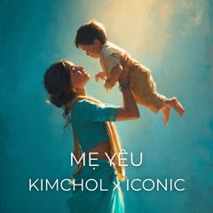 DJ KIM CHOL - Mẹ Yêu Remix ft. ICONIC