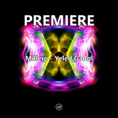 Millero - Yeled Gadol